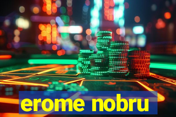 erome nobru